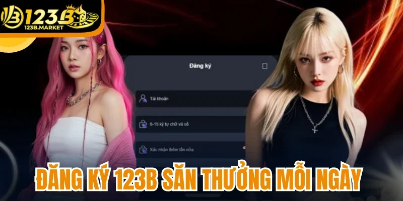 Đăng ký 123B săn thưởng mỗi ngày